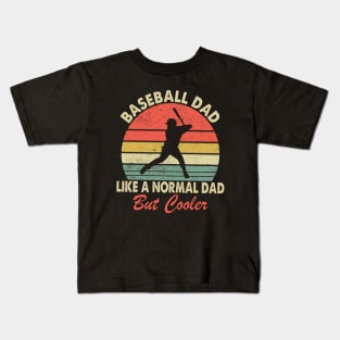 Baseball Dad Like A Normal Dad Only Cooler Kids T-Shirt